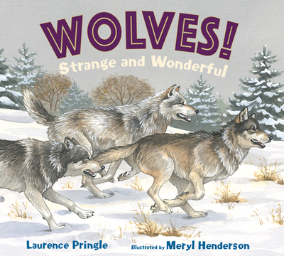 Wolves! Strange and Wonderful - Pringle, Laurence