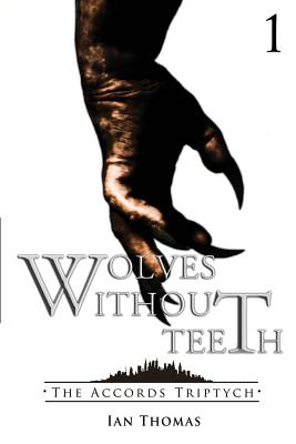 Wolves Without Teeth - Thomas, Ian