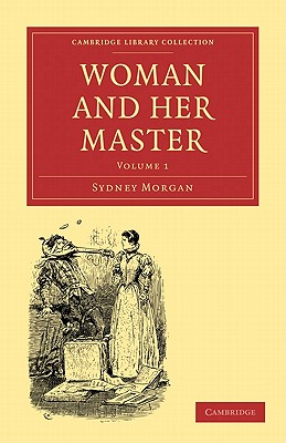 Woman and her Master: Volume 1 - Morgan, Sydney