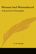 Woman And Womanhood: A Search For Principles
