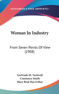 Woman In Industry: From Seven Points Of View (1908)
