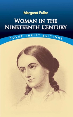 Woman in the Nineteenth Century - Fuller, Margaret