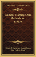 Woman, Marriage and Motherhood (1913)