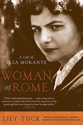 Woman of Rome: A Life of Elsa Morante - Tuck, Lily