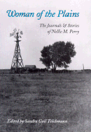 Woman of the Plains: The Journals and Stories of Nellie M. Perry