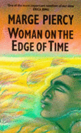 Woman on the Edge of Time - Piercy, Marge