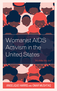 Womanist AIDS Activism in the United States: "It's Who We Are"