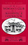 Woman's Club of Nashville Cookbook - Club Membership, and Fizzell, James A, and Woman's Club of Nashville