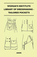 Woman's Institute Library of Dressmaking - Tailored Pockets