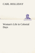 Woman's Life in Colonial Days