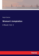 Woman's temptation: A Novel. Vol. 3