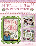 Woman's World in Cross Stitch: Over 40 Designs to Make You Smile