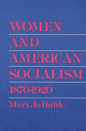 Women and American Socialism, 1870-1920
