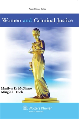 Women and Criminal Justice - McShane, Marilyn D, and Hsieh, Ming-Li