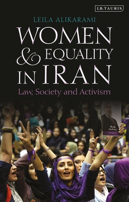 Women and Equality in Iran: Law, Society and Activism - Alikarami, Leila