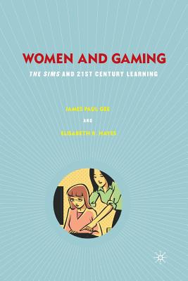 Women and Gaming: The Sims and 21st Century Learning - Gee, J