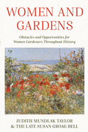 Women and Gardens: Obstacles and Opportunities for Women Gardeners Throughout History