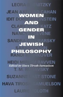 Women and Gender in Jewish Philosophy - Tirosh-Samuelson, Hava (Editor)