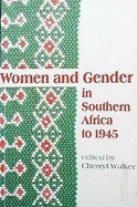 Women and Gender in Southern Africa to 1945