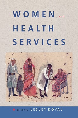 Women and Health Services - Doyal, Lesley (Editor)