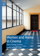 Women and Home in Cinema: Form, Feeling, Practice