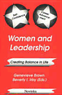 Women and Leadership: Creating Balance in Life - Brown, Genevieve, Dr. (Editor), and Irby, Beverly J, Dr. (Editor)