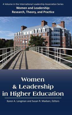 Women and Leadership in Higher Education (HC) - Longman, Karen A (Editor), and Madsen, Susan R (Editor)