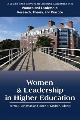 Women and Leadership in Higher Education - Longman, Karen A (Editor), and Madsen, Susan R (Editor)