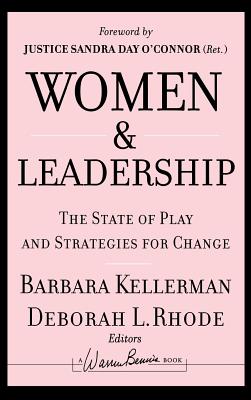 Women and Leadership: The State of Play and Strategies for Change - Kellerman, Barbara (Editor), and Rhode, Deborah L (Editor)