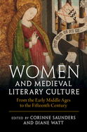 Women and Medieval Literary Culture: From the Early Middle Ages to the Fifteenth Century