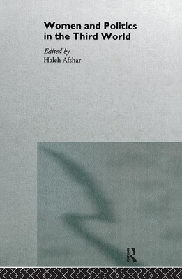 Women and Politics in the Third World - Afshar, Haleh (Editor)