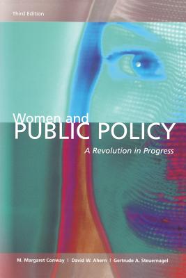 Women and Public Policy: A Revolution in Progress, 3rd Edition - Conway, M Margaret