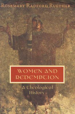 Women and Redemption Paper - Ruether, Rosemary Radford