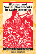 Women and Social Movements in Latin America: Power from Below