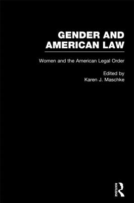 Women and the American Legal Order - Maschke, Karen (Editor)