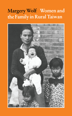 Women and the Family in Rural Taiwan - Wolf, Margery