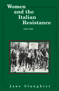 Women and the Italian Resistance: 1943-1945
