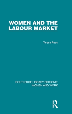 Women and the Labour Market - Rees, Teresa