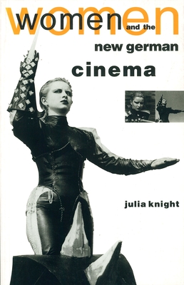 Women and the New German Cinema - Knight, Julia, Professor