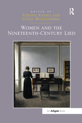 Women and the Nineteenth-Century Lied - Kenny, Aisling, and Wollenberg, Susan