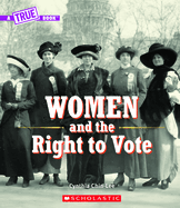 Women and the Right to Vote (a True Book)