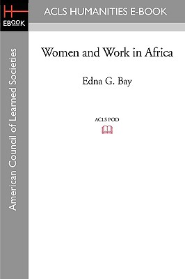 Women and Work in Africa - Bay, Edna G, Professor