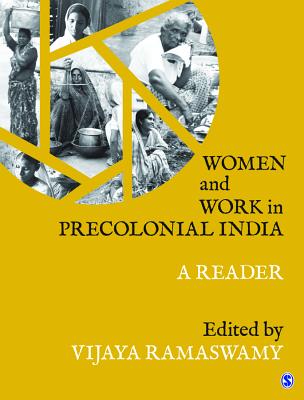 Women and Work in Precolonial India: A Reader - Ramaswamy, Vijaya (Editor)