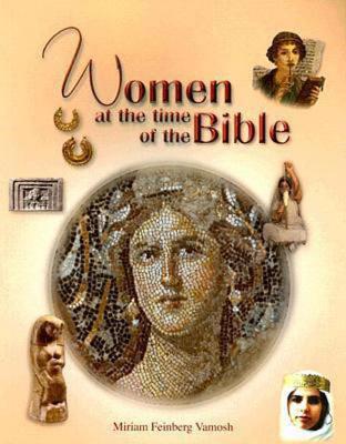 Women at the Time of the Bible - Vamosh, Miriam Feinberg