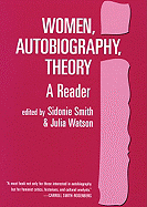 Women, Autobiography, Theory: A Reader