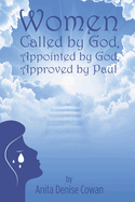 Women: Called by God, Appointed by God, and Approved by Paul