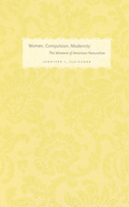 Women, Compulsion, Modernity: The Moment of American Naturalism