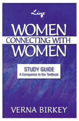 Women Connecting with Women Study Guide with Leader's Notes: Equipping Women for Friend-To-Friend Support and Mentoring - Birkey, Verna