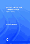 Women, Crime and Criminal Justice: A Global Enquiry