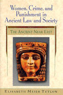 Women, Crime and Punishment in Ancient Law and Society: Volume 1: The Ancient Near East
